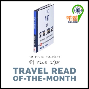Art of Stillness by Pico Iyer book cover travel read of the month
