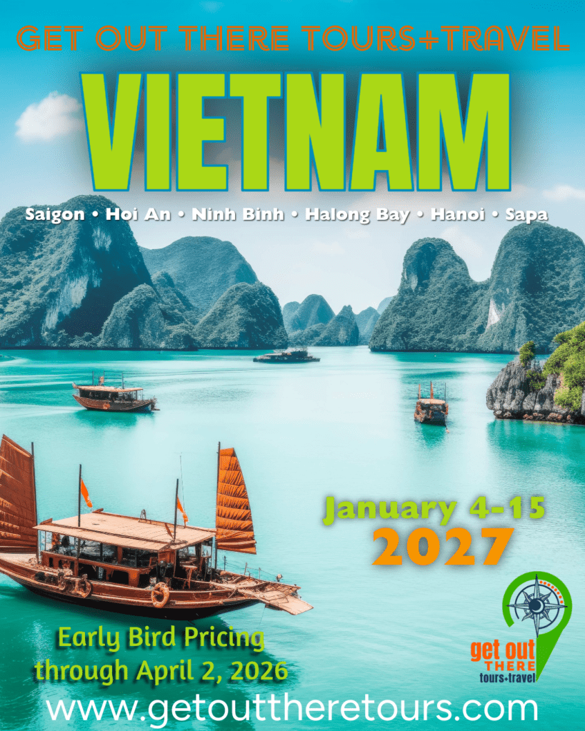 Get Out There Tours + Travel Vietnam January 4-15, 2027 Early Bird Pricing through April 2, 2026